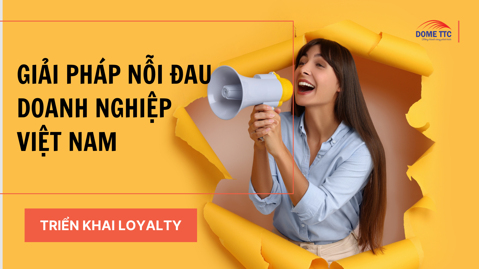 Giải Pháp Cho Nỗi Đau Của Doanh Nghiệp Việt Nam Khi Triển Khai Chương Trình Loyalty
